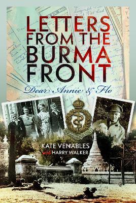 Letters from the Burma Front: Dear Annie & Flo - Kate Venables - cover