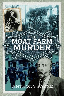 The Moat Farm Murder - Anthony Payne - cover