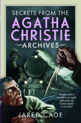 Secrets from the Agatha Christie Archives - Jared Cade - cover