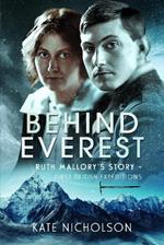 Behind Everest: Ruth Mallory's Journey in the Shadow of the First British Expeditions