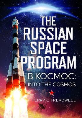 The Russian Space Program: B Kocmoc, into the Cosmos - Terry C Treadwell - cover