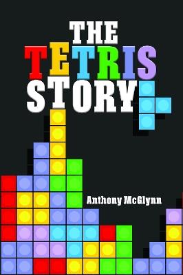 The Tetris Story - Anthony McGlynn - cover