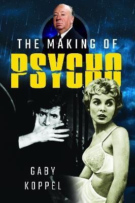 The Making of Psycho - Gaby Koppel - cover