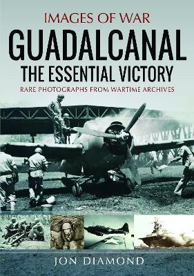 Guadalcanal: The Essential Victory - Jon Diamond - cover