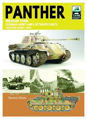 Tank Craft 46 Panther Medium Tank German Army Waffen-SS and Luftwaffe Units: Eastern Front, 1944 - Dennis Oliver - cover