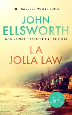 La Jolla Law: a page-turning legal thriller with multiple twists - John Ellsworth - cover