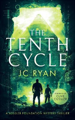 The Tenth Cycle: A Mystery Suspense Novel That Unveils Ancient Truths Buried in Time - JC Ryan - cover