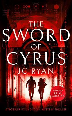 The Sword of Cyrus: A thriller - JC Ryan - cover