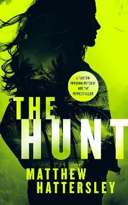 The Hunt: a page-turning thriller - Matthew Hattersley - cover