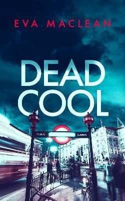 Dead Cool: A British Detective Mystery - Eva Maclean - cover