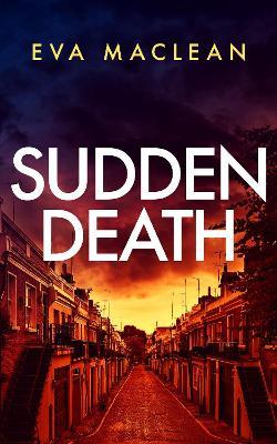 Sudden Death: A British Detective Mystery - Eva Maclean - cover