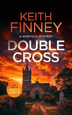 Double Cross: A Cozy British Murder Mystery Series - Keith Finney - cover