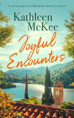 Joyful Encounters: a heartwarming story of friendship, generosity and love - Kathleen McKee - cover