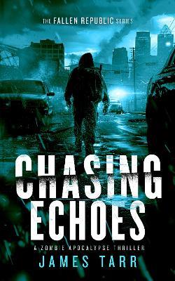 Chasing Echoes - James Tarr - cover