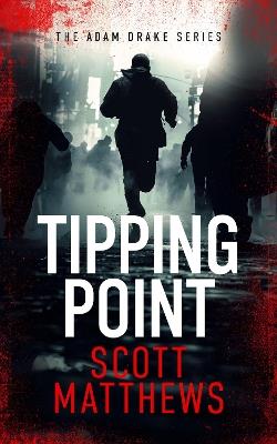 Tipping Point: An Adam Drake novel - Scott Matthews - cover