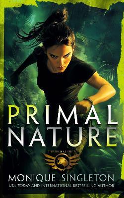 Primal Nature: Book 1 in a gripping Urban Fantasy series - Monique Singleton - cover