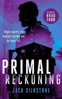 PRIMAL Reckoning: A PRIMAL action thriller - Jack Silkstone - cover
