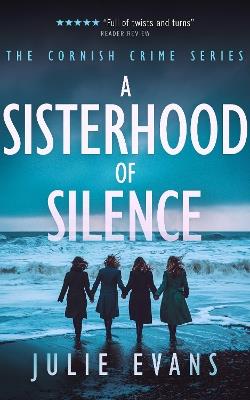 A Sisterhood of Silence: A Gripping Crime Thriller Series - Julie Evans - cover