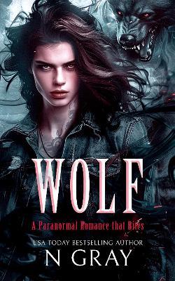 Wolf: A paranormal romance that bites! - N Gray - cover