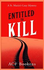Entitled To Kill: A Cozy Mystery Adventure