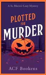 Plotted For Murder: A Cozy Mystery Adventure