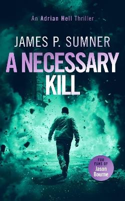 A Necessary Kill: A high octane assassin thriller - James P. Sumner - cover