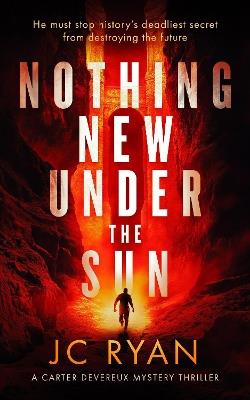 Nothing New Under The Sun: A suspense thriller - JC Ryan - cover