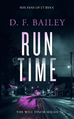 Run Time: A Will Finch Mystery Thriller - D.F. Bailey - cover