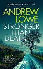 Stronger Than Death: A page-turning British detective crime thriller with twists