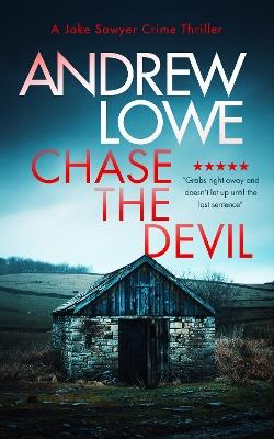 Chase The Devil: A chilling British detective crime thriller - Andrew Lowe - cover