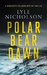 Polar Bear Dawn: A female detective mystery