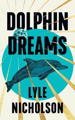 Dolphin Dreams: A Romantic Fantasy - Lyle Nicholson - cover