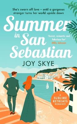 Summer in San Sebastian: Escape with the feel-good romance for this summer - Joy Skye - cover