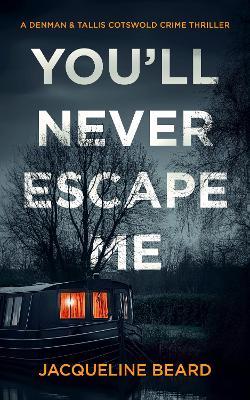 You'll Never Escape Me: A Psychological Crime Thriller - Jacqueline Beard - cover