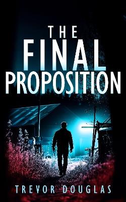 The Final Proposition - Trevor Douglas - cover