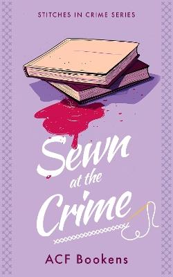 Sewn At The Crime - ACF Bookens - cover