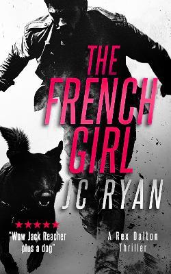 The French Girl: A Rex Dalton Thriller - JC Ryan - cover