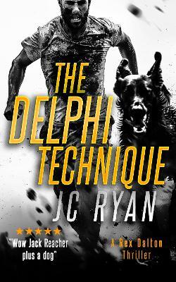 The Delphi Technique: A Rex Dalton Thriller - JC Ryan - cover