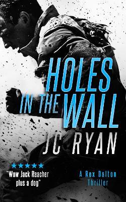Holes In The Wall: A Rex Dalton Thriller - JC Ryan - cover