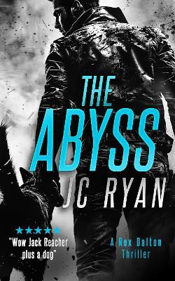 The Abyss: A Rex Dalton Thriller - JC Ryan - cover
