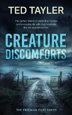 Creature Discomforts: A Cold Case Murder Mystery Series - Ted Tayler - cover