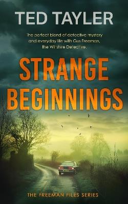 Strange Beginnings: A Cold Case Murder Mystery Series - Ted Tayler - cover