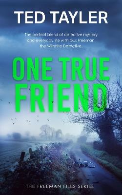 One True Friend: A Cold Case Murder Mystery Series - Ted Tayler - cover