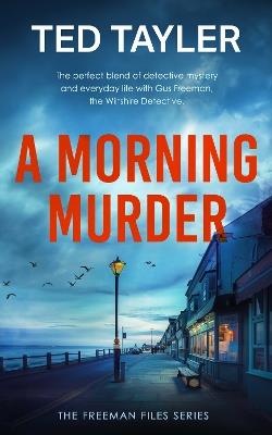 A Morning Murder: A Cold Case Murder Mystery Series - Ted Tayler - cover
