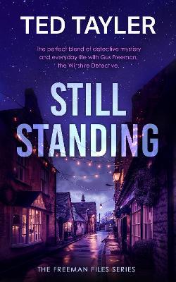 Still Standing: A Cold Case Murder Mystery Series - Ted Tayler - cover