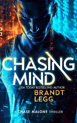 Chasing Mind: An Action Adventure Techno Thriller - Brandt Legg - cover