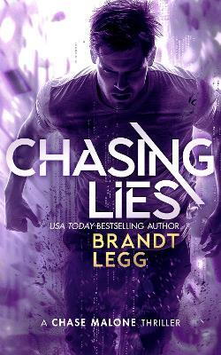 Chasing Lies: An Action Adventure Techno Thriller - Brandt Legg - cover