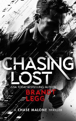 Chasing Lost: An Action Adventure Techno Thriller - Brandt Legg - cover