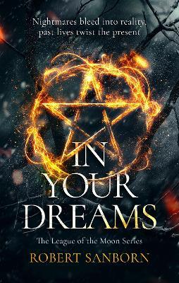 In Your Dreams: A Fast-paced Urban Fantasy Witchcraft Thriller - Robert Sanborn - cover