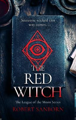 The Red Witch: A Fast-paced Urban Fantasy Witchcraft Thriller - Robert Sanborn - cover